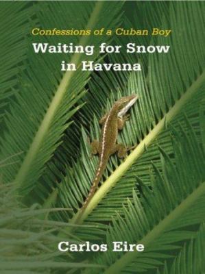 Waiting for Snow in Havana: Confessions of a Cu... [Large Print] 0786254041 Book Cover