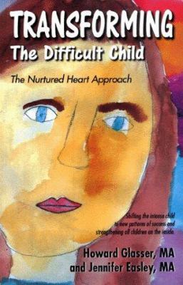 Transforming the Difficult Child: The Nurtured ... B00A2RTFRK Book Cover