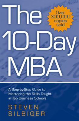 The 10-Day MBA: A Step-By-Step Guide to Masteri... B01LY3GJ8F Book Cover