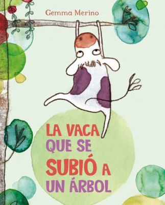 Vaca Que Se Subio a Un Arbol, La [Spanish] 8416117381 Book Cover