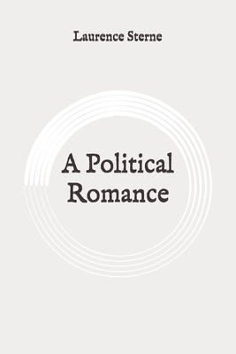 A Political Romance: Original B0892J1H5V Book Cover