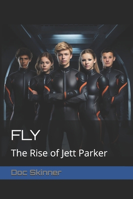 Fly: The Rise of Jett Parker B0F5NPN574 Book Cover