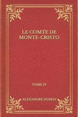 Le comte de Monte-Cristo: Tome IV [French] B08N99H8QL Book Cover