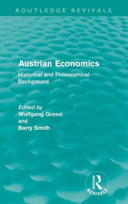 Austrian Economics (Routledge Revivals): Histor... 0415615003 Book Cover