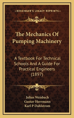 The Mechanics of Pumping Machinery: A Textbook ... 1164334026 Book Cover