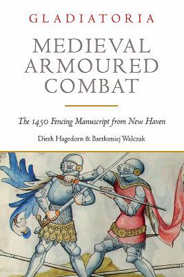 Medieval Armoured Combat: The 1450 Fencing Manu... 1784383333 Book Cover