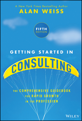 Getting Started in Consulting: The Comprehensiv... 139437626X Book Cover