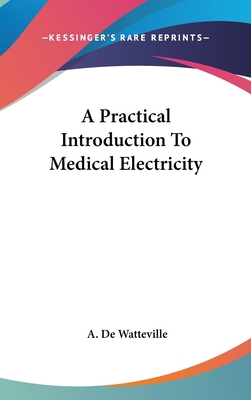 A Practical Introduction To Medical Electricity 0548198705 Book Cover