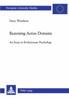 Reasoning Across Domains: An Essay in Evolution... 3039109782 Book Cover