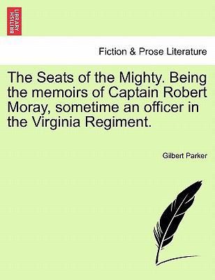 The Seats of the Mighty. Being the Memoirs of C... 1241227985 Book Cover