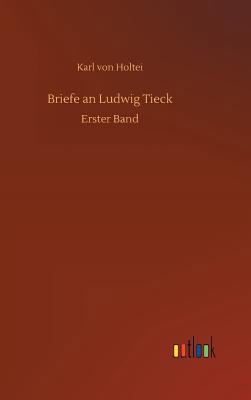 Briefe an Ludwig Tieck [German] 3732631303 Book Cover