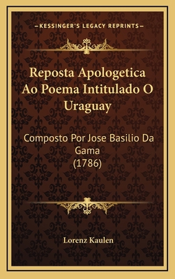 Reposta Apologetica Ao Poema Intitulado O Uragu... [Portuguese] 1167107683 Book Cover