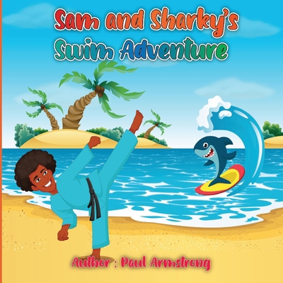 Sam and Sharky's Swim Adventure B0CHL7DBD1 Book Cover