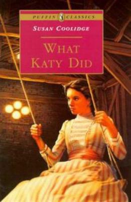 What Katy Did (Puffin Classics) 0140366970 Book Cover