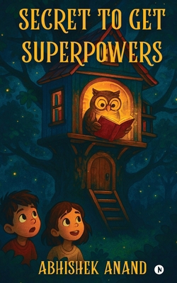 Secret to Get Superpowers B0FT7MC9S8 Book Cover
