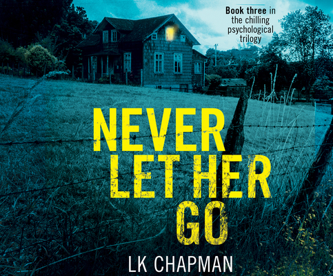 Never Let Her Go: Book Three in the Chilling Ps... 1662021402 Book Cover