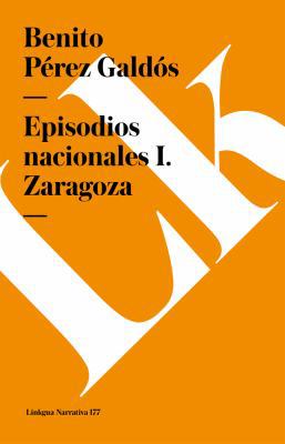 Episodios nacionales I: Zaragoza [Spanish] 849007285X Book Cover