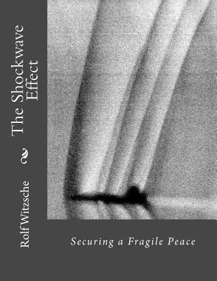 The Shockwave Effect: Securing a Fragile Peace 1718811322 Book Cover