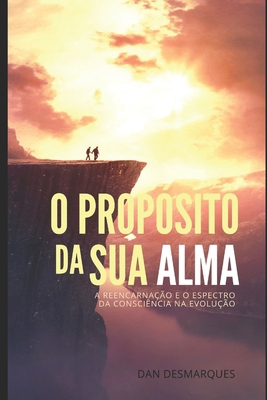 O Propósito da Sua Alma: A Reencarnação e o Esp... [Portuguese] 1696355281 Book Cover