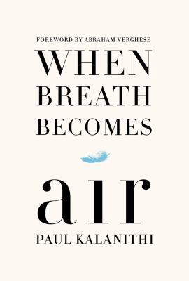 When Breath Becomes Air [Large Print] 1410487857 Book Cover