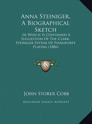 Anna Steiniger, A Biographical Sketch: In Which... 1169605818 Book Cover