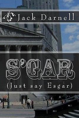 S'gar: (Just say Esgar) 0981950744 Book Cover