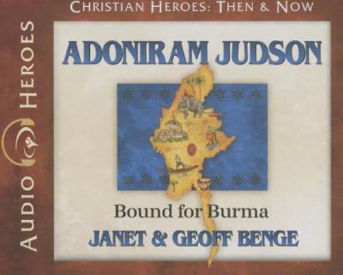 Adoniram Judson: Bound for Burma 1576587908 Book Cover