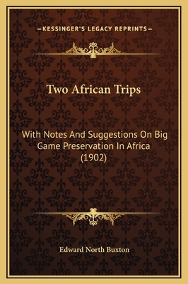 Two African Trips: With Notes And Suggestions O... 1169332536 Book Cover