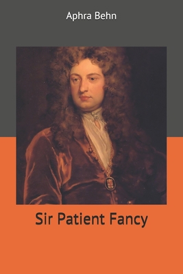 Sir Patient Fancy 1703114078 Book Cover