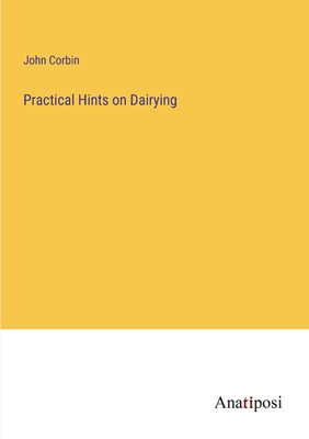 Practical Hints on Dairying 3382111969 Book Cover