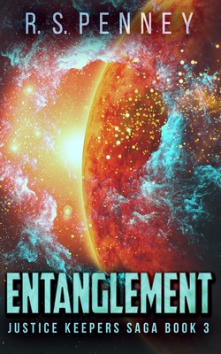 Entanglement (Justice Keepers Saga Book 3) 1715723546 Book Cover