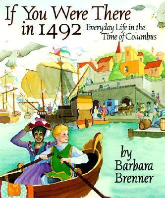 If You Were There in 1492: Everyday Life in the... 0613099524 Book Cover