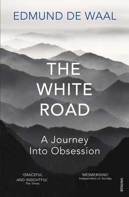 The White Road: A Journey Into Obsession 0099575981 Book Cover