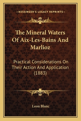 The Mineral Waters Of Aix-Les-Bains And Marlioz... 1165072297 Book Cover