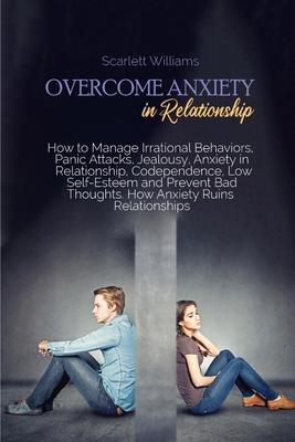 Overcome Anxiety in Relationship: How to Manage... 180174145X Book Cover