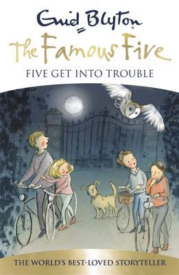 Five Get Into Trouble: Book 8 (Famous Five) 1444924907 Book Cover