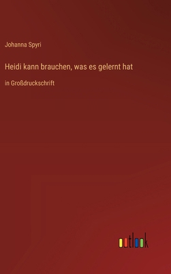 Heidi kann brauchen, was es gelernt hat: in Gro... [German] 3368367331 Book Cover