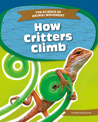 How Critters Climb 1532192940 Book Cover