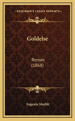 Goldelse: Roman (1868) [German] 1167129539 Book Cover