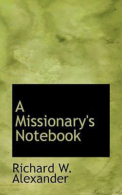 A Missionary's Notebook 0559685041 Book Cover