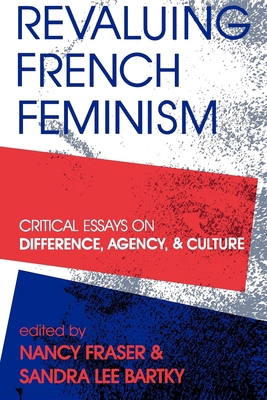 Revaluing French Feminism: Critical Essays on D... 025332436X Book Cover