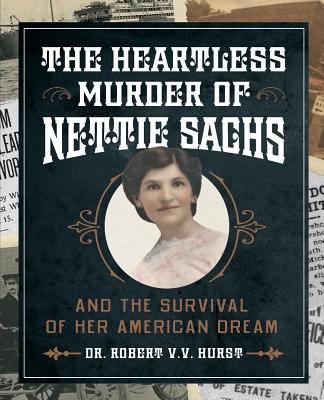 The Heartless Murder of Nettie Sachs: And the S... 0979136148 Book Cover