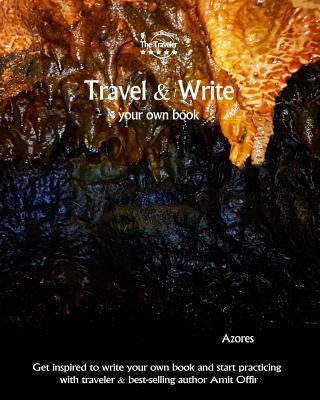 Travel & Write Your Own Book - Azores: Get Insp... 1981411186 Book Cover