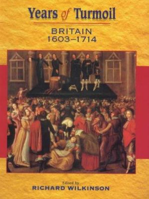 Years of Turmoil, Britain, 1603-1714 034069727X Book Cover