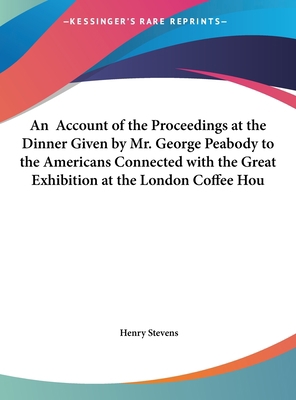 An Account of the Proceedings at the Dinner Giv... 1161766103 Book Cover