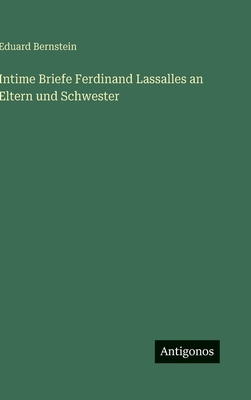 Intime Briefe Ferdinand Lassalles an Eltern und... [German] 3563972133 Book Cover