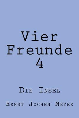 Vier Freunde IV: Die Insel [German] 148406528X Book Cover