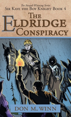 The Eldridge Conspiracy: Sir Kaye the Boy Knigh... 1937615367 Book Cover