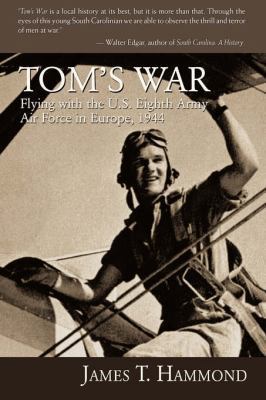 Tom's War: Flying with the U.S. Eighth Army Air... 0595415393 Book Cover