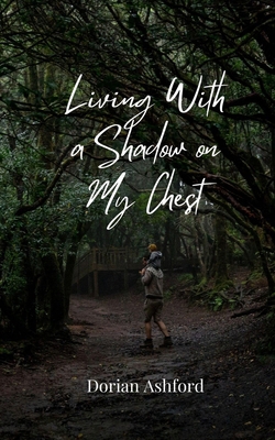 Living With a Shadow on My Chest 3690809134 Book Cover